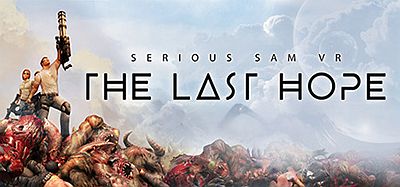 英雄萨姆-最后的希望 (Serious Sam VR-The Last Hope VR)